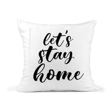 Load image into Gallery viewer, RB & Co. Let's Stay Home Pillow Gift Inspirational Motivational Quotes Words Throw Pillow Cover with Insert Included