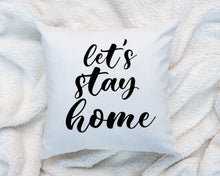 Load image into Gallery viewer, RB & Co. Let's Stay Home Pillow Gift Inspirational Motivational Quotes Words Throw Pillow Cover with Insert Included