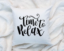 Load image into Gallery viewer, Time To Relax Quote Words Sayings Throw Pillow Cushion + Cover RB & Co.