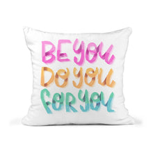 Load image into Gallery viewer, RB & Co. Be You Do You For You Inspirational Quote Throw Pillow 18x18| Includes Cover + Insert