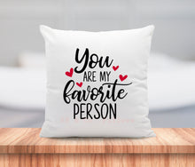 Load image into Gallery viewer, My Favourite Person Love Inspirational Quote Words Pillow Cushion 16x16 Includes Cover and Insert