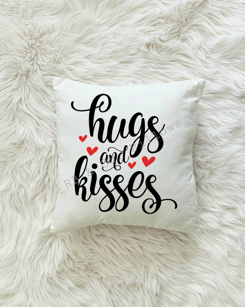 Hugs and Kisses Love Inspirational Quote Words Pillow Cushion 18x18 In – RB  & Co. Pillows