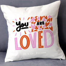 Load image into Gallery viewer, You Are So Loved Inspirational Motivational Pillow Cushion 16x16 Quote Pillow COVER + INSERT Personalize Option