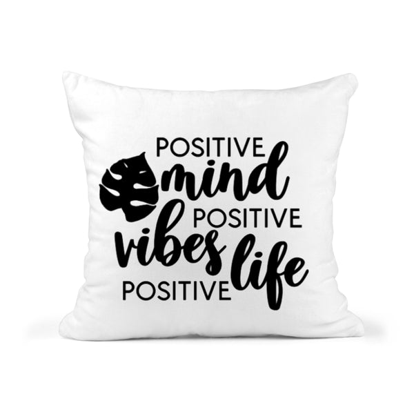 Positive Mind Positive Vibes Inspirational Motivational Quote Pillow Cushion 18x18