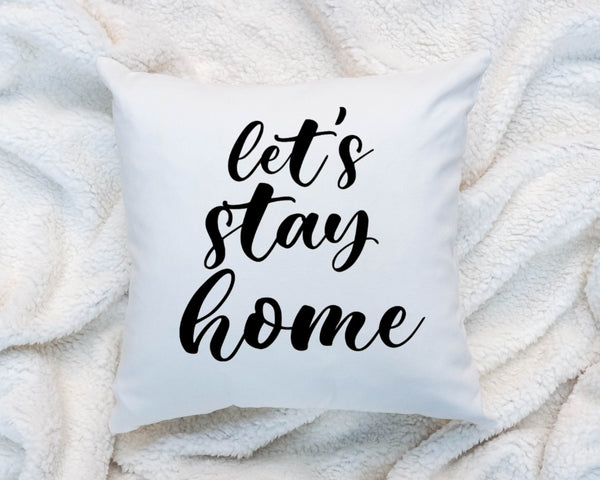 RB & Co. Let's Stay Home Pillow Gift Inspirational Motivational Quotes Words Throw Pillow Cover with Insert Included