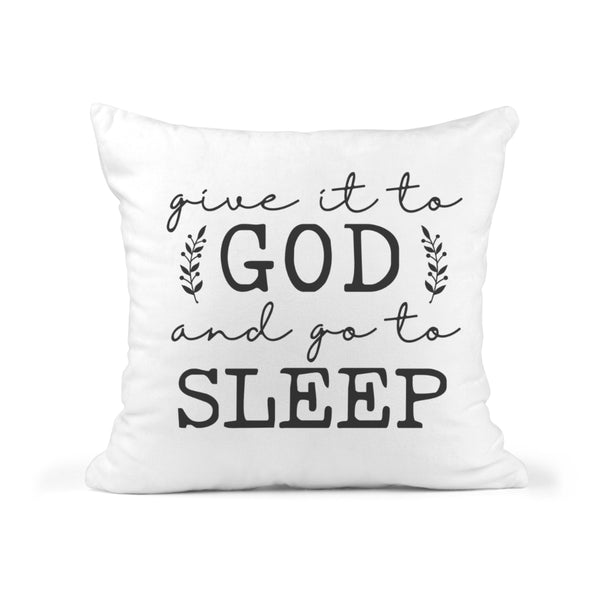 Give it to God Throw Pillow Cushion Quote Inspirational 18x18 COVER + INSERT