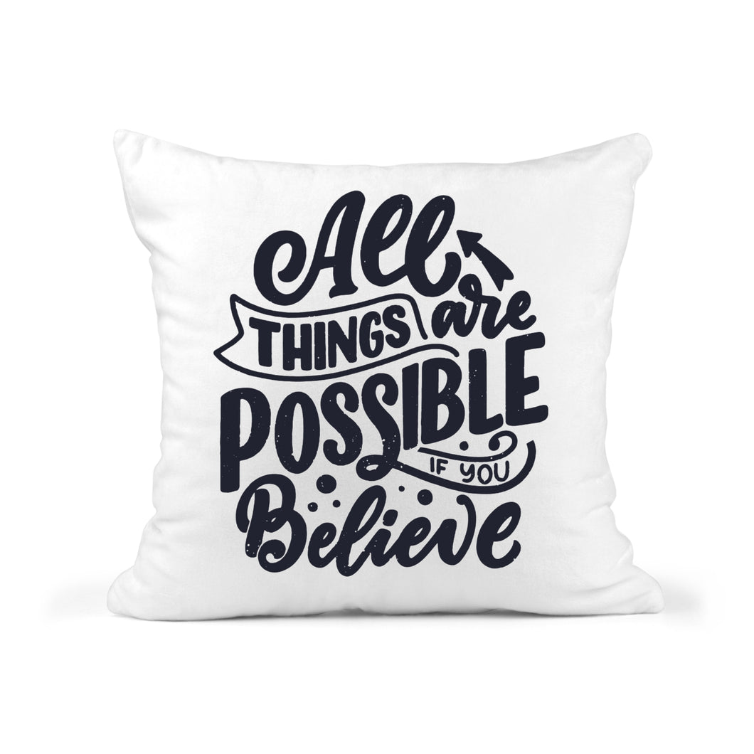 All Things Are Possible Quote Throw Pillow 18x18 Cover + Insert