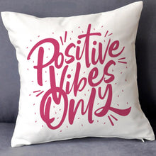 Load image into Gallery viewer, Positive Vibes Only Mauve Quote Pillow| Inspirational Cushion 18x18 Includes Cover + Insert