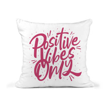 Load image into Gallery viewer, Positive Vibes Only Mauve Quote Pillow| Inspirational Cushion 18x18 Includes Cover + Insert
