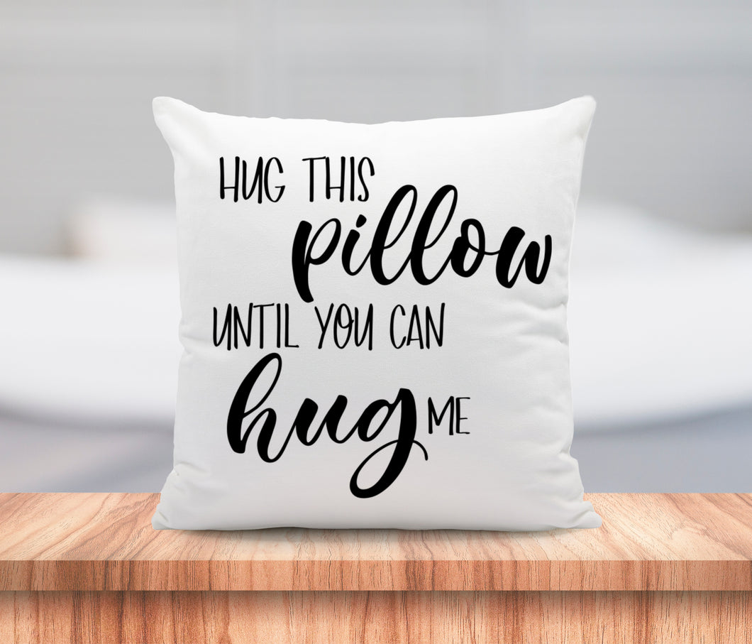 HUG This Pillow Cushion Gift Inspirational Personalized Quote Pillow 18x18  COVER + INSERT