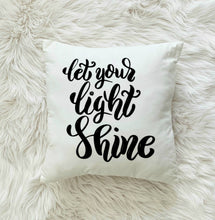 Load image into Gallery viewer, Let Your Light Shine Inspirational Quote Words Pillow Cushion 18x18 RB &amp; Co. Cover + Insert.