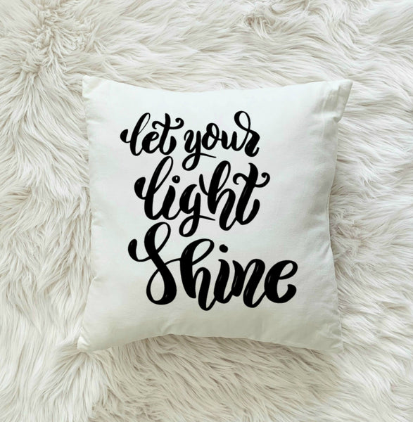 Let Your Light Shine Inspirational Quote Words Pillow Cushion 18x18 RB & Co. Cover + Insert.