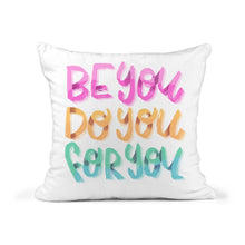 Load image into Gallery viewer, RB &amp; Co. Be You Do You For You Inspirational Quote Throw Pillow 18x18| Includes Cover + Insert