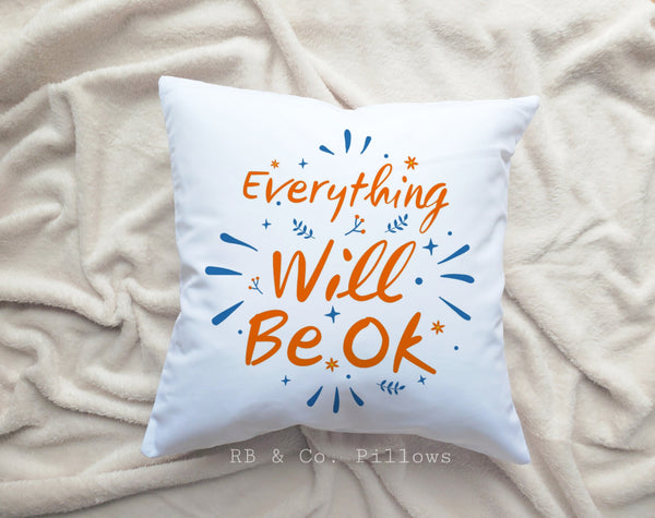 RB & Co. Everything Will Be Okay Inspirational Quote Pillow 18x18 Cushion