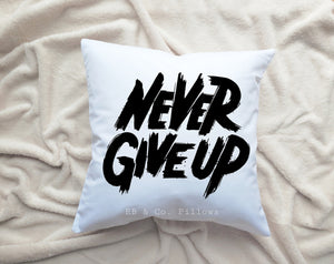 RB & Co. Never Give Up Inspirational Quote Pillow 18x18 Cushion