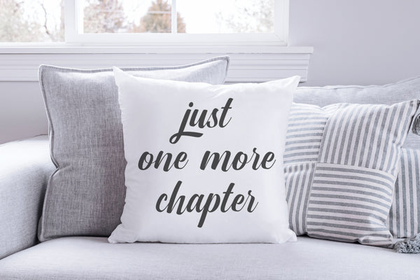 Just One More Chapter Quote Pillow Inspirational Throw Cushion Includes 18x18 Cover + Insert RB & Co. Beige or White Available