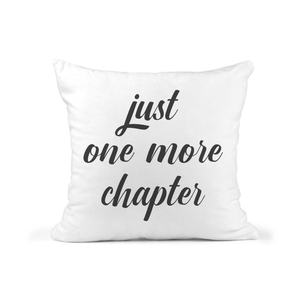 Just One More Chapter Quote Pillow Inspirational Throw Cushion Includes 18x18 Cover + Insert RB & Co. Beige or White Available