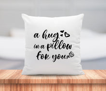 Load image into Gallery viewer, HUG Pillow Cushion Gift Inspirational Personalized Quote Pillow 16x16 COVER + INSERT