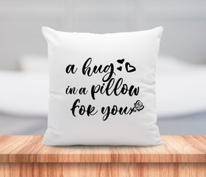 HUG Pillow Cushion Gift Inspirational Personalized Quote Pillow 16x16 COVER + INSERT
