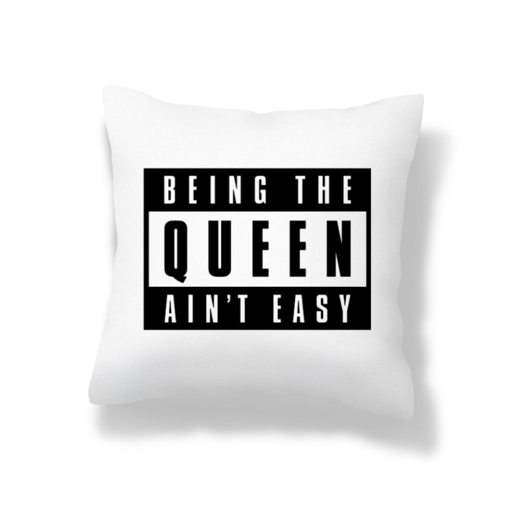 Being The Queen Ain't Easy Decorative Throw Pillow Quote Pillow Cushion. 16x16