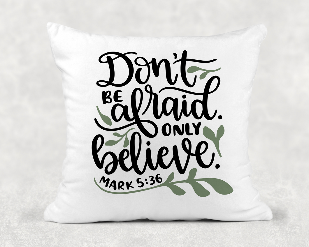 Don't Afraid, Believe Inspirational Pillow, Quote Pillow, Throw Pillow, Cushions with Words