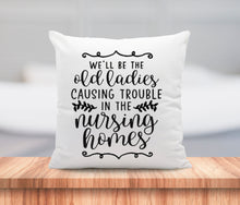 Load image into Gallery viewer, Old Ladies Best Friend Gift Inspirational Personalized Quote Pillow 16x16 COVER + INSERT