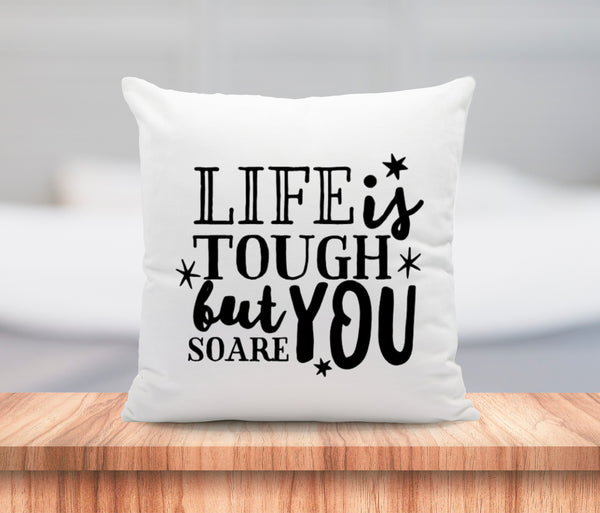 Life Is Tough So Are You Inspirational Motivational Quote Pillow Cushion 18x18