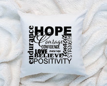Load image into Gallery viewer, Hope Courage Confidence Endurance Inspirational Motivational Quote Pillow Cushion 16x16