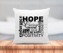 Load image into Gallery viewer, Hope Courage Confidence Endurance Inspirational Motivational Quote Pillow Cushion 16x16