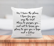 Load image into Gallery viewer, For I Know The Plans Scripture Pillow Inspirational Christian Quote Cushion Throw Pillow 18x18 Includes Insert Cover Options