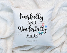 Load image into Gallery viewer, You Are Fearfully and Wonderfully Made Scripture Inspirational Motivational Pillow Cushion Quote Pillow 16x16 Christian COVER + INSERT