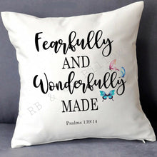 Load image into Gallery viewer, You Are Fearfully and Wonderfully Made Scripture Inspirational Motivational Pillow Cushion Quote Pillow 16x16 Christian COVER + INSERT