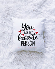 Load image into Gallery viewer, My Favourite Person Love Inspirational Quote Words Pillow Cushion 16x16 Includes Cover and Insert
