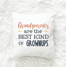Load image into Gallery viewer, Grandparents Are The Best Grownups Inspirational Quote Words Pillow Cushion 16x16 or 18x18 Includes Cover and Insert