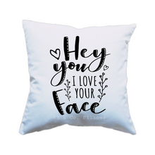 Load image into Gallery viewer, I Love Your Face Love Inspirational Quote Words Pillow Cushion 18x18 Includes Cover AND Insert