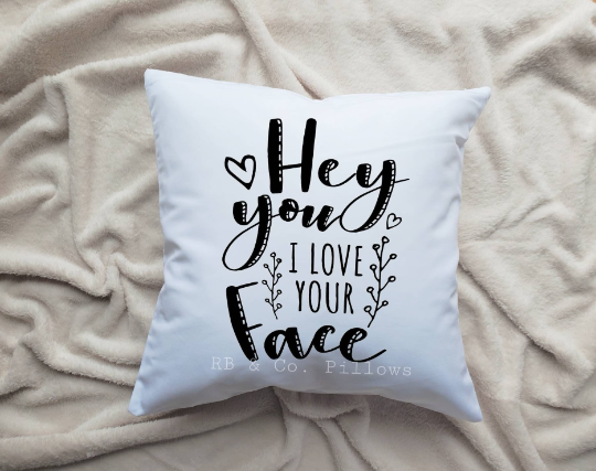 I Love Your Face Love Inspirational Quote Words Pillow Cushion 18x18 Includes Cover AND Insert
