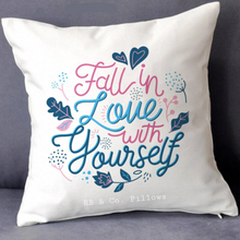 Load image into Gallery viewer, Fall In Love With Yourself Inspirational Motivational Pillow Cushion 16x16 Quote Pillow COVER + INSERT